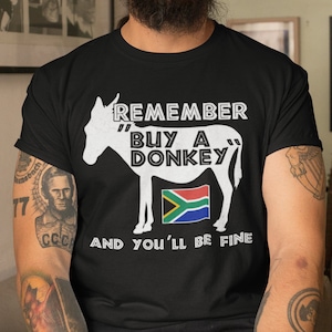 Buy A Donkey Funny T-Shirt | South Africa Tourist | Afrikaans Translation | Baie Dankie | Howzit Boet