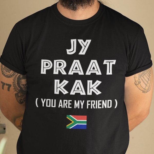 South Africa Jy Praat Kak T-Shirt | Funny Afrikaans Braai Chat | Talking Nonsense Amongst Friends & Family | Tongue-In-Cheek