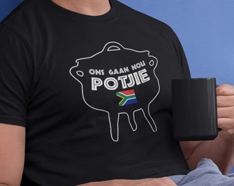 Ons Gaan Nou Potjie South Africa Funny T-Shirt | Potjie Pot | Oxtail Potjie | South Africa Potjiekos | Afrikaans Language | Stew Braai