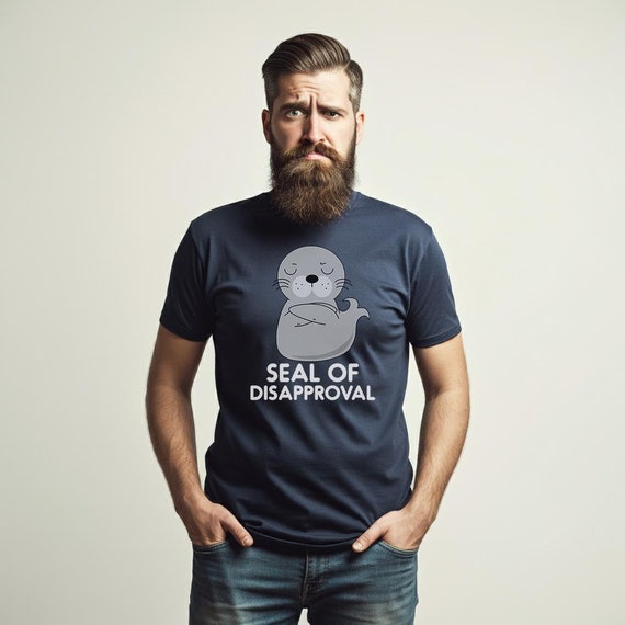 Seal Of Disapproval Funny Sarcastic Pun T-Shirt Seal Of Disapproval Funny Sarcastic Pun T-Shirt