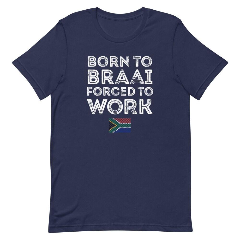 Born to Braai Forced to Work T-shirt Nou Gaan Ons Braai Funny African BBQ  Family Howzit Boet -  Denmark