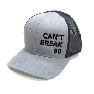 Can&#39;t Break 80 Low Profile Trucker