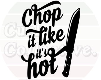 Chop It Like Its Hot Svg Etsy