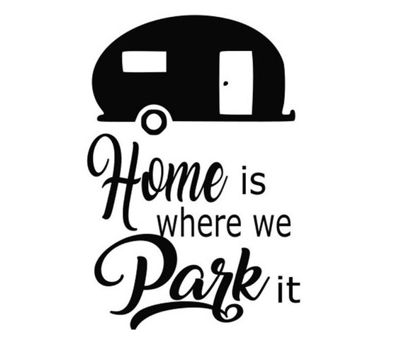 Home Is Where You We Park It Svg File Quote Cut File Etsy