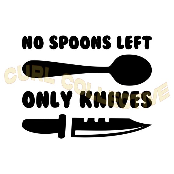 SVG No Spoons Left Only Knives Drawing & Illustration Art & Collectibles