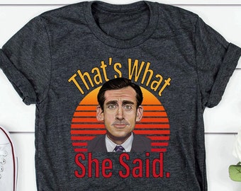 Graphic Tees Thats What She Said Shirt Funny Shirt for Women Micheal Scott Shirt The Office Shirt Funny Womens Shirts gift for her