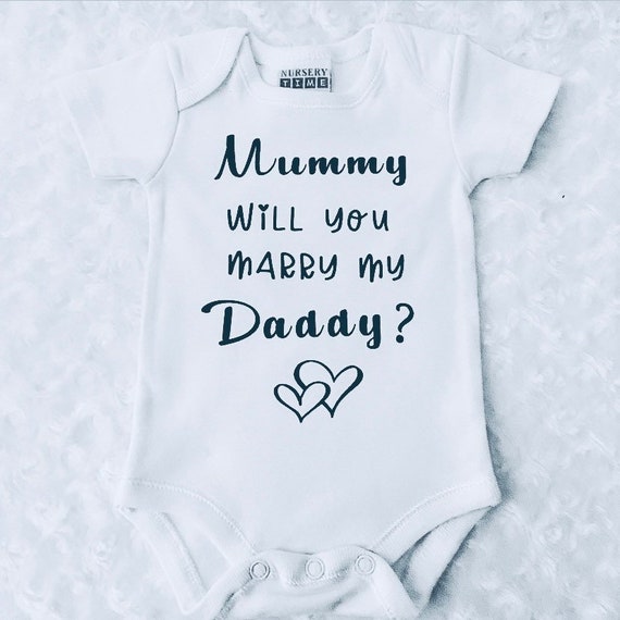 Mummy Will You Marry Daddy Baby Grow Bodysuit Vest Boys Girls Engagement Propose 