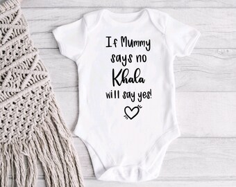 New Baby Gift | If Mummy Says No Khala Will Say Yes Onesie | New Grandchild | Personalised Baby Vest | New Phupho Fufu Nani Masi Onesie