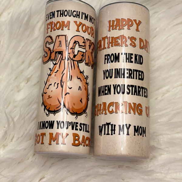 Even Though I’m Not From Your Sack, I Know You’ve Still Got My Back Stainless Steel Tumbler 20oz Skinny