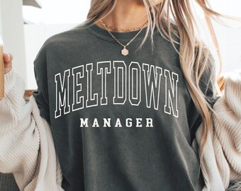 Comfort Colors® Meltdown Manager Shirt, Gift For Toddler Mom Shirt, Funny Mama T-Shirt, Cute Mom Shirt, Funny Nanny Shirt, Babysitter Shirt