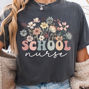 Comfort Colors® School Nurse Shirt, Wildflowers School Nurse T-Shirt, Gift For School Nurse Gifts, School Nurse Tee, Back To School Shirts