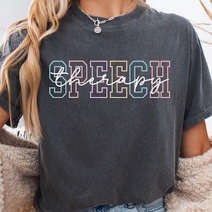 Comfort Colors® Speech Therapy Shirt, SLP Shirt, Gift For Speech Therapist Shirt, Speech Language Pathologist, Speech Pathologist Tee