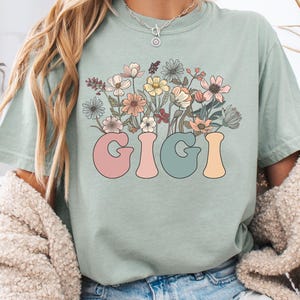 Comfort Colors® Gigi T-Shirt, Gift For Grandma Mother&#39;s Day Shirt, Floral Gigi Shirt, Retro Gigi Tshirt, Wildflower Gigi Tee, New Gigi Shirt