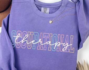 Comfort Colors® Occupational Therapy Sweatshirt, Gift For Occupational Therapist Sweater, OT Assistant Sweatshirt, OTA Gift, OT Sweatshirt