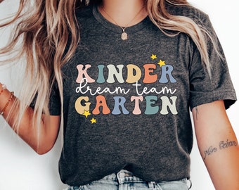 Kindergarten Dream Team Shirt, Kindergarten Teacher Shirt, Kinder Garten Team T-shirt, Back To School Shirts, Kinder Crew Tshirt Teacher Tee