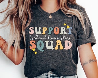 Support Squad Shirt, Support Teacher T-Shirt, Custom School Name Shirt, School Support Staff, Support Dream Team