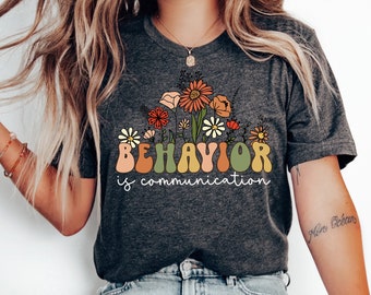 Behavior Is Communication, ABA Therapist Shirt, Accessibility Teacher T-Shirt, Special Education Teacher Tee, Autism Shirt, SLP OT Tshirt
