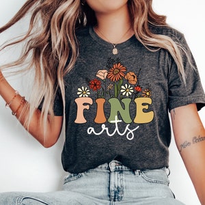 Wildflower Fine Arts Shirt, Fine Arts Shirt, Fine Arts Teacher Shirt, Art Teacher T-Shirt, Art Therapy Shirt, Fine Arts Crew, Fine Arts Crew