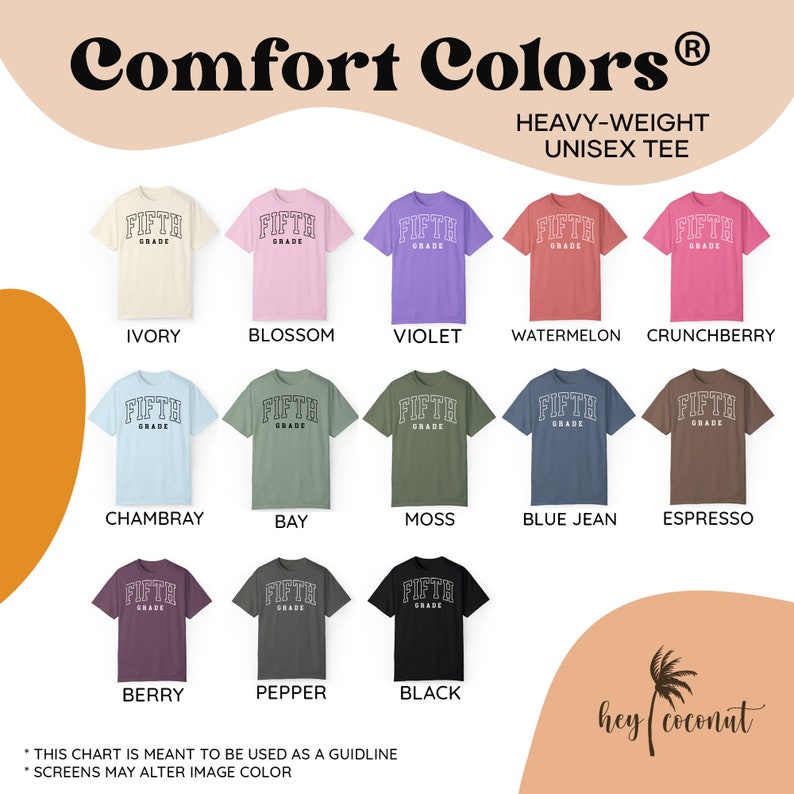 May include: Chart showing 12 different color options for a heavy-weight unisex t-shirt. Each color option has a sample t-shirt with the text "FIFTH GRADE" printed on it. The colors are: Ivory, Blossom, Violet, Watermelon, Crunchberry, Chambray, Bay, Moss, Blue Jean, Espresso, Berry, Pepper, and Black.
