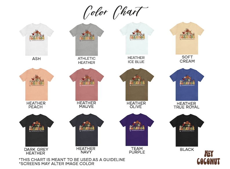 May include: Color chart showing different t-shirt colors with a floral graphic and the text "BEHAVIOR by intentionality". The colors include ash, athletic heather, heather ice blue, soft cream, heather peach, heather mauve, heather olive, heather true royal, dark grey heather, heather navy, team purple, and black.