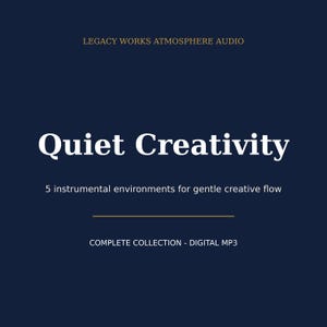 Könnte beinhalten: Ein dunkelblaues digitales Albumcover mit dem Text LEGACY WORKS ATMOSPHERE AUDIO oben, gefolgt vom Titel Quiet Creativity in großer weißer Schrift und dem Untertitel 5 instrumental environments for gentle creative flow darunter.