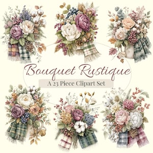 May include: Watercolor bouquets with roses, cotton, and berries. Each arrangement is accented with a plaid scarf. The text "Bouquet Rustique" and "A 23 Piece Clipart Set" are displayed in the image.