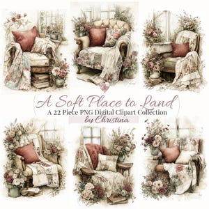 Könnte beinhalten: Eine digitale Clipart-Kollektion mit Aquarellillustrationen von Vintage-Sesseln und Sofas, die mit floralen Mustern, Kissen und Überwürfen verziert sind. Der Text "A Soft Place to Land" und "A 22 Piece PNG Digital Clipart Collection by Christina" sind ebenfalls sichtbar.