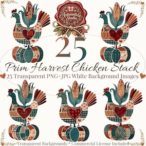 May include: A digital collection of 25 Prim Harvest Chicken Stack images featuring patchwork-style chickens perched on pumpkins with corn stalks. Includes a red wax seal logo with the text Autumntide Studio and 25 Transparent PNG+JPG White Background Images.