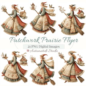 May include: A collection of six digital illustrations featuring figures in patchwork dresses flying on broomsticks, accompanied by small houses and floral branches. The text reads Patchwork Prairie Flyer, 21 PNG Digital Images, and Autumntide Studio.