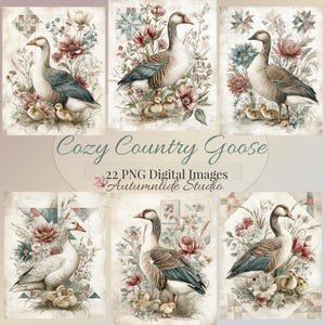 May include: A collection of 22 digital PNG images titled Cozy Country Goose by Autumntide Studio. Each image features a goose with goslings surrounded by floral arrangements and quilt-inspired patterns in muted earth tones and soft vintage colors.