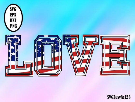 Love Svg Love America Svg America Svg Flag Svg Love Svg Etsy