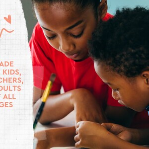 May include: Two children, one in a red shirt and the other in a blue shirt, are focused on a creative activity. A paintbrush is visible. Text on the left reads "MADE FOR KIDS, TEACHERS, & ADULTS OF ALL AGES."