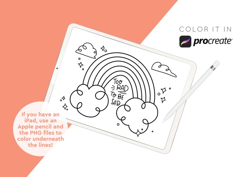 Puede incluir: P&aacute;gina para colorear digital en una tableta con un dise&ntilde;o de arco&iacute;ris y el texto "Too Rad To Be Sad". La imagen incluye nubes, estrellas y el logotipo de Procreate. Tambi&eacute;n se ve un Apple Pencil blanco. Se incluyen instrucciones.