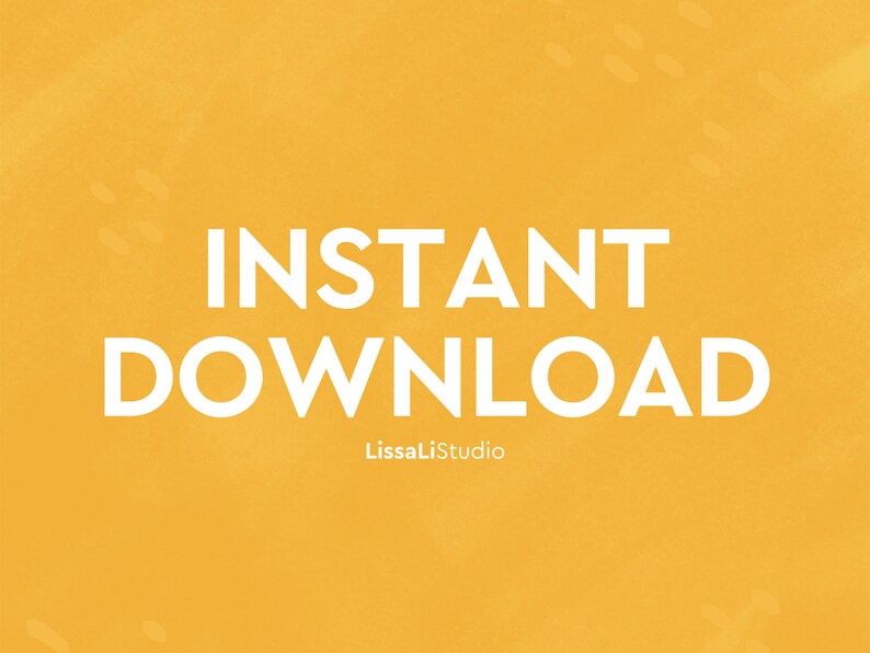 May include: A yellow background with white text that reads "INSTANT DOWNLOAD" and "LissaLiStudio" in a smaller font.