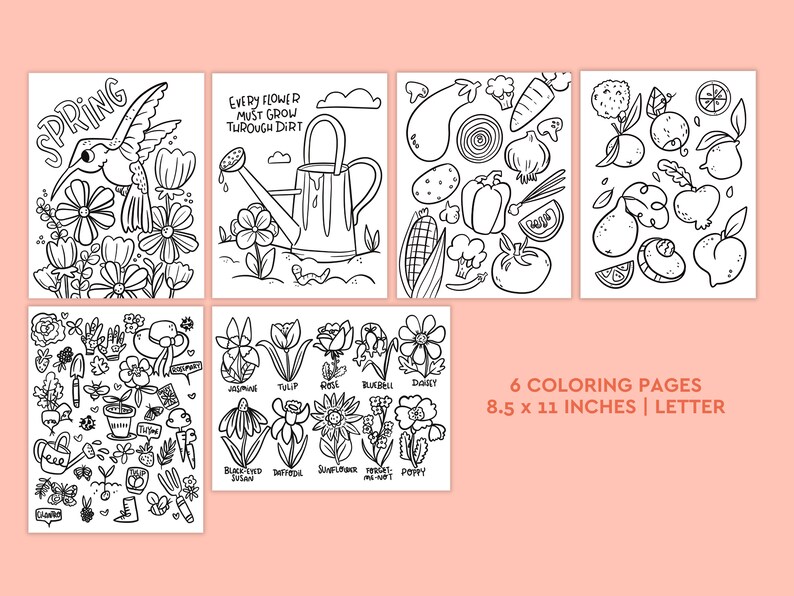 May include: Six black and white coloring pages featuring spring-themed illustrations. Designs include flowers, vegetables, and gardening tools. The pages are 8.5 x 11 inches in size and include the text "SPRING" and "EVERY FLOWER MUST GROW THROUGH DIRT".
