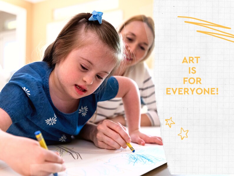 May include: A young person with Down syndrome, wearing a blue dress, draws with a yellow crayon on white paper. The text "ART IS FOR EVERYONE!" is displayed on the right side of the image. A second person is in the background.