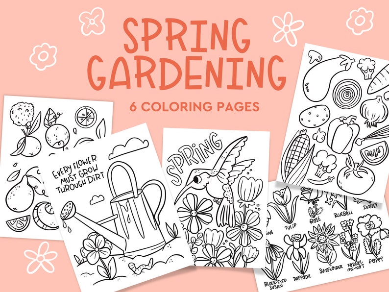 May include: A collection of six coloring pages with a spring gardening theme. The pages feature line drawings of flowers, vegetables, fruits, and gardening tools. The text "Spring Gardening" and "6 Coloring Pages" are displayed in orange. The background is a light pink.
