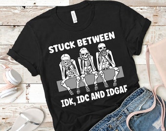 Stuck between idc, idk and idgaf Sublimation Design | Sublimation | PNG | Digital Download | Printable Artwork | Digital Art