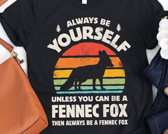 Always Be Yourself Fennec Fox Sunset Shirt / Fennec Fox Shirt / Fennec Fox Gifts / Gift for Fox Lover / Retro Vintage / Tank Top / Hoodie