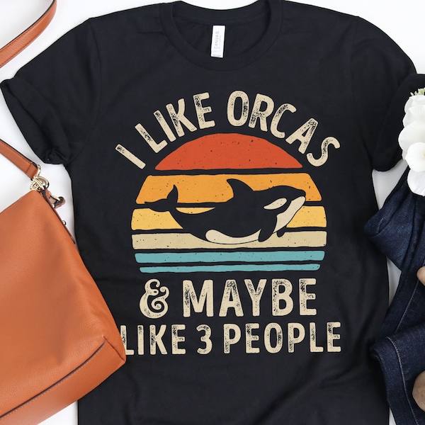 I Like Orcas and Maybe 3 People Sunset Shirt / Orca Shirt / Orca Gifts / Retro Vintage / Animal Lover Gift / Whale Lovers / Tank Top Hoodie