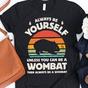 Always Be Yourself Wombat Sunset Shirt / Wombat Shirt / Wombat Gifts / Gift for Wombat Lover / Retro Vintage / Tank Top / Hoodie