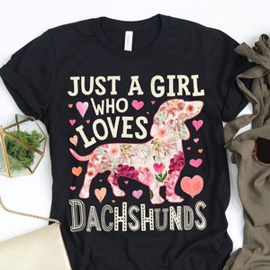 Just a Girl Who Loves Dachshunds Shirt / Dachshund Shirt / Dachshund Gifts / Flower Shirt / Dachshund Dog Lover / Tank Top / Hoodie