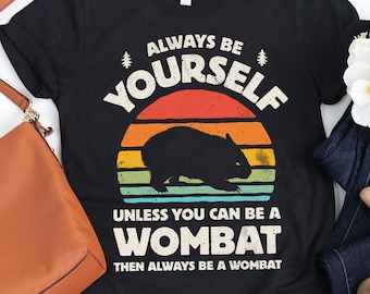 Always Be Yourself Wombat Sunset Shirt / Wombat Shirt / Wombat Gifts / Gift for Wombat Lover / Retro Vintage / Tank Top / Hoodie