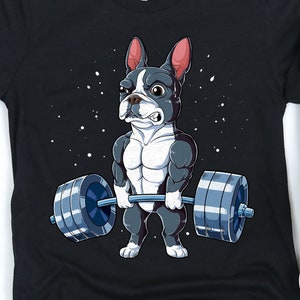 Boston Terrier Weightlifting Shirt / Boston Terrier Shirt / Gym Shirt / Workout Shirt / Fitness Shirt / Deadlift Shirt / Tank Top / Hoodie