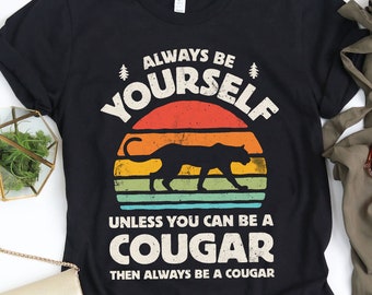 Always Be Yourself Cougar Sunset Shirt / Cougar Shirt / Cougars Gift / Gifts for Cougar Lover / Retro Vintage / Tank Top / Hoodie