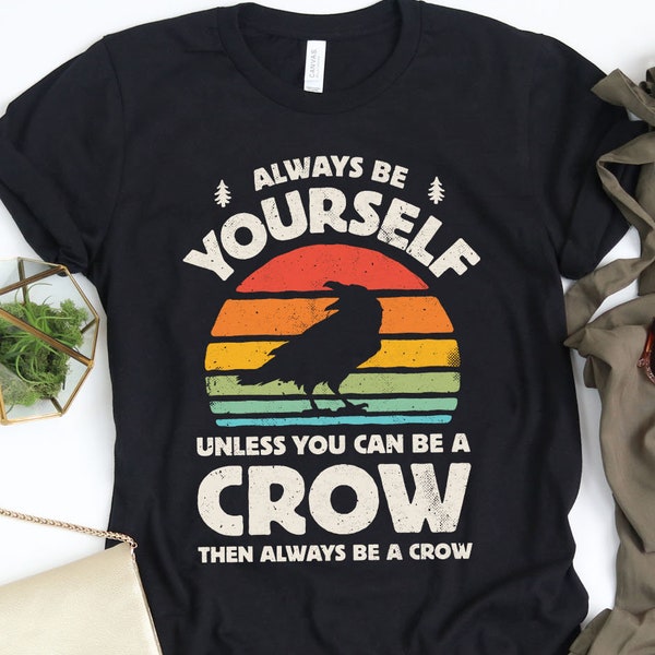 Always Be Yourself Crow Sunset Shirt / Crow Shirt / Crows Gifts / Crow Print / Bird Lover / Retro Vintage / Animal Lovers / Tank Top Hoodie