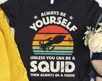 Always Be Yourself Squid Sunset Shirt / Squid Shirt / Squid Gifts / Gift for Squid Lovers / Squids Design / Retro Vintage / Tank Top Hoodie