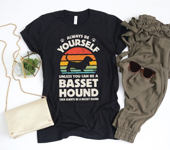 Always Be Yourself Unless You Can Be A Afghan Hound T-Shirt Always Be Yourself Unless You Can Be A Afghan Hound T-Shirt