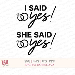Dije que sí - Ella dijo que sí - SVG PNG JPG descarga digital - compromiso svg - archivo de corte de compromiso- novia para ser archivo de corte png - descarga digital
