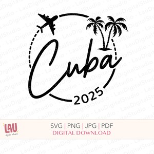 Kuba 2025 Urlaub - SVG PNG JPG digitaler Download - Kuba Schneidedatei - Kuba Urlaub SVG - Familienurlaub SVG - Cricut Kuba Schnittdatei
